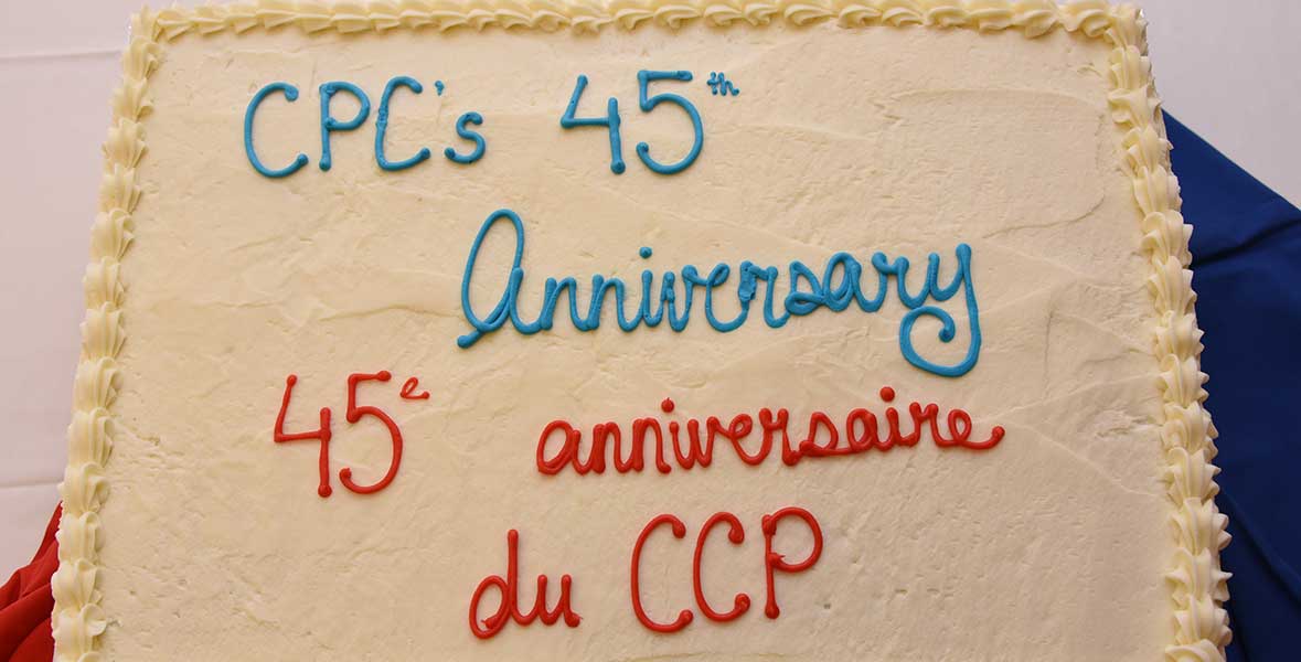 CPC's 45th Anniversary - 45e anniversaire du CCP
